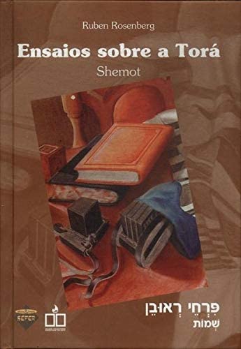 Ensaio Sobre a Torá. Shemot- Ruben Rosemberg