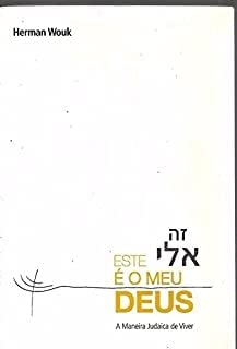 Este e o meu Deus: a Maneira Judaica de Viver - Wouk