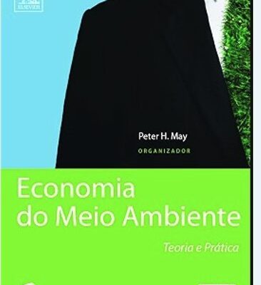 Economia do meio ambiente: Teoria e Prática - Peter H. May