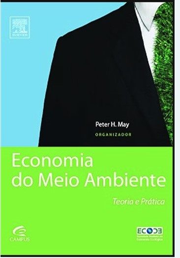 Economia do meio ambiente: Teoria e Prática - Peter H. May