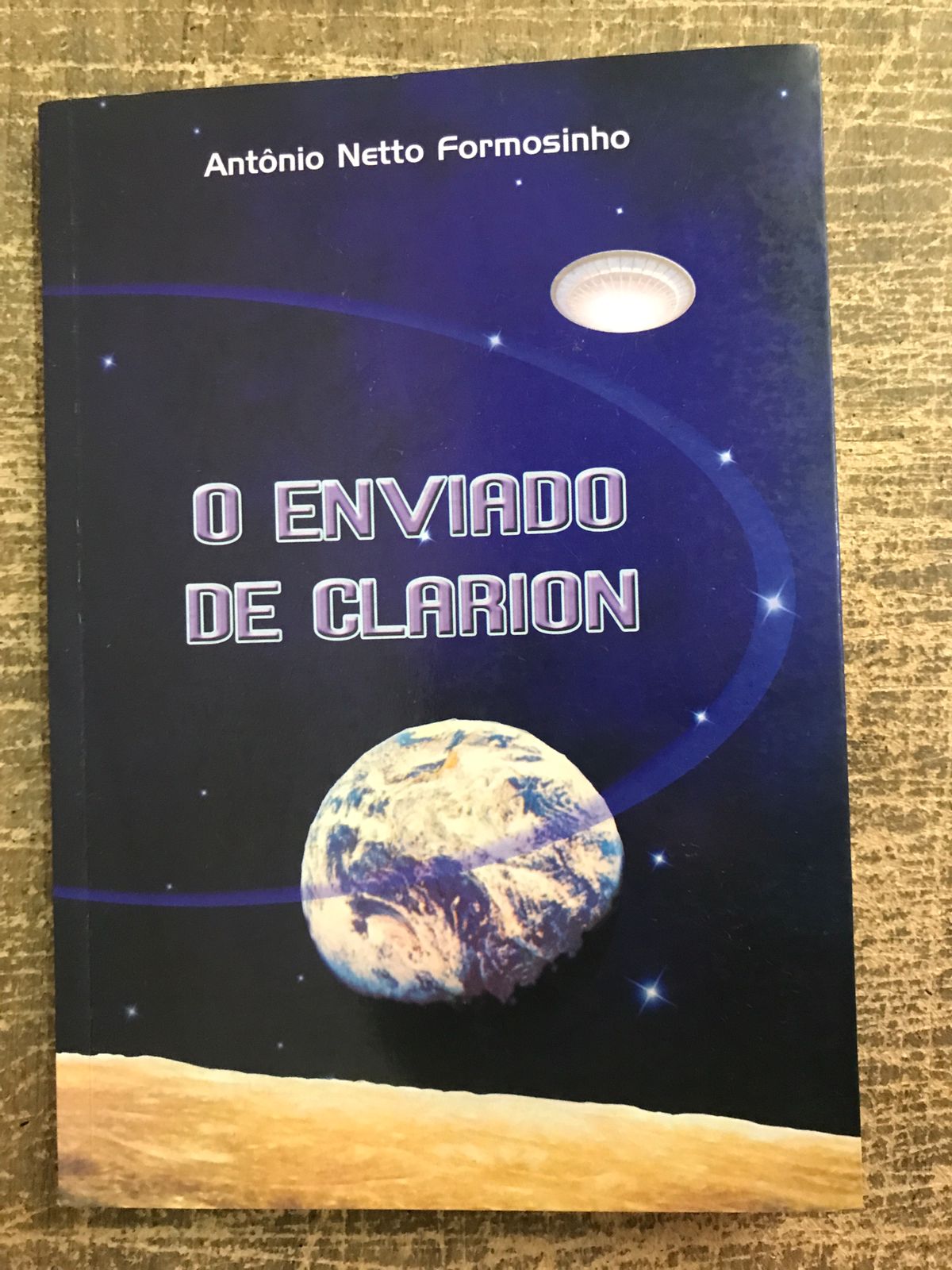Livro O Enviado De Clarion - Antônio Neto Formosinho