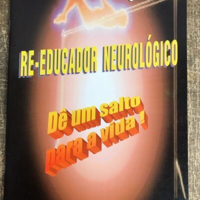 Re-educador Neurológico: Dê Um Salto Para A Vida! - Paul Loius Laussac