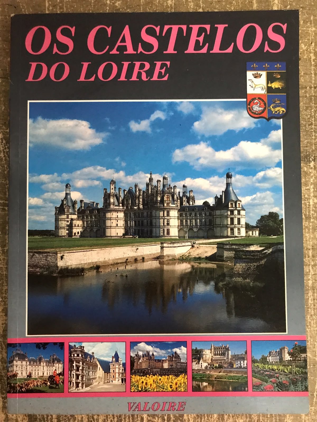 Os Castelos De Loire - Valoire Estel