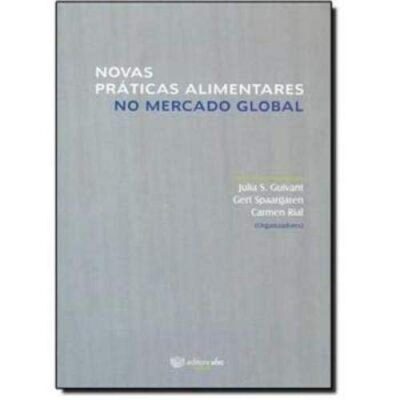Novas Praticas Alimentares No Mercado Global - Julia S. Guivant